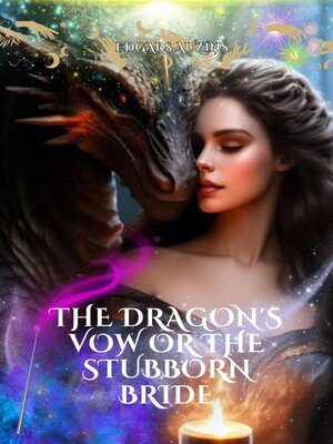 cover image of The Dragon's Vow or the Stubborn Bride